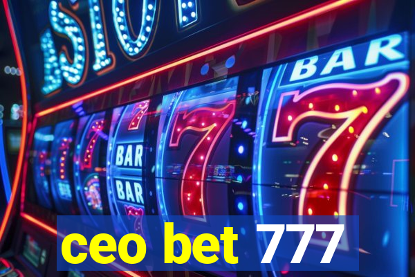 ceo bet 777